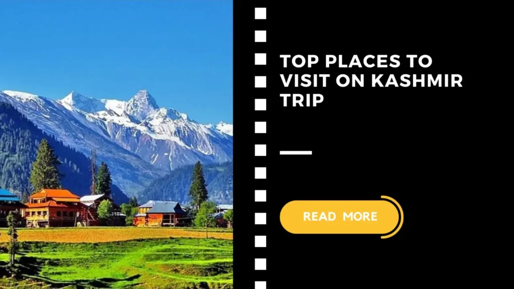 Top Places to visit on Kashmir trip